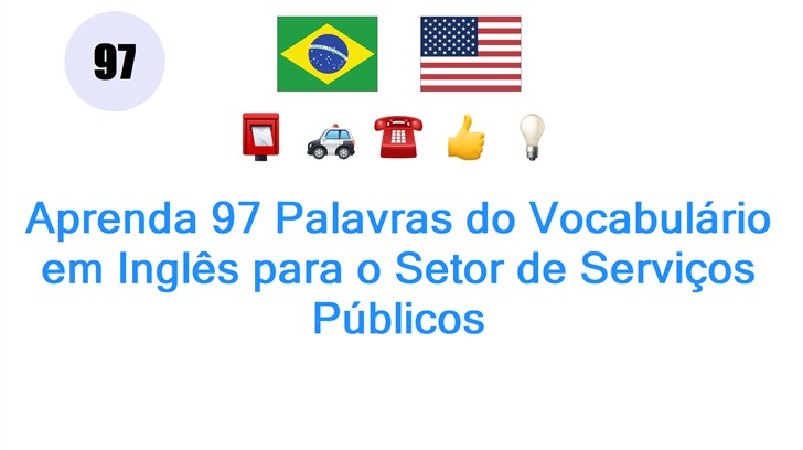 Aprenda 97 Palavras do Vocabulário em Inglês para o Setor de Serviços Públicos
